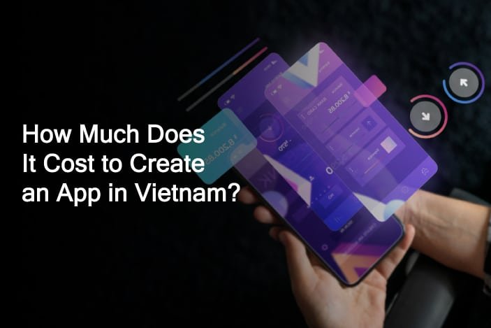 cost to create an app in vietnam