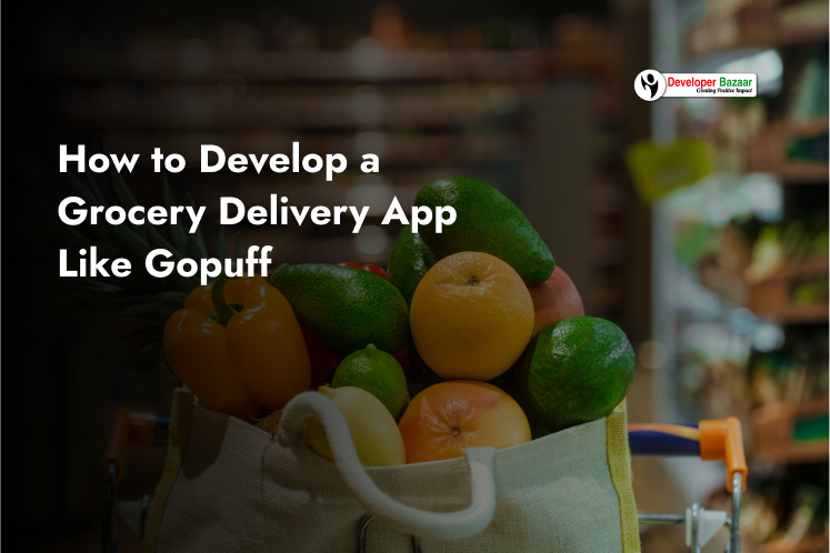 Develop a Grocery Delivery App