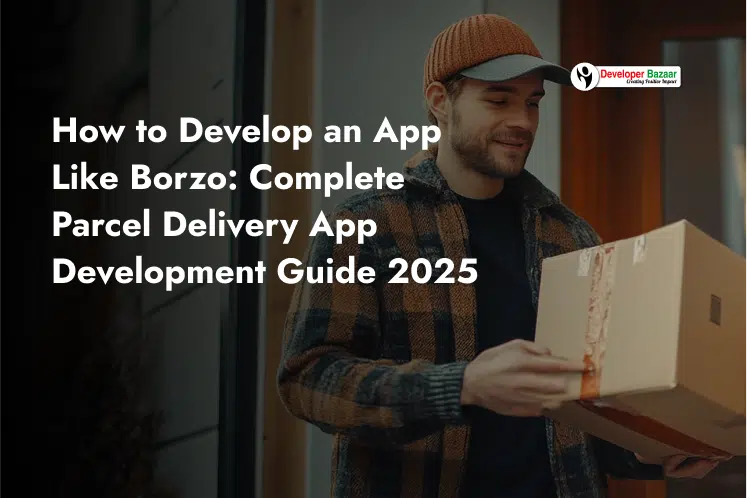 Develop an Parcel Delivery App Like Borzo