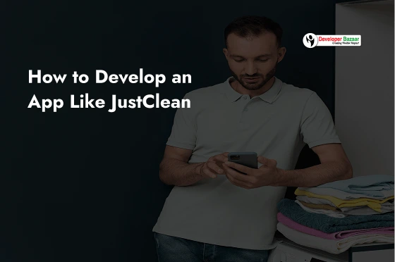 Develop an App Like JustClean